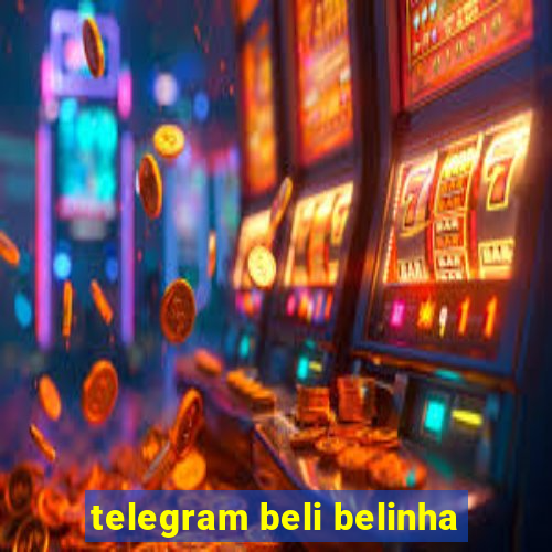 telegram beli belinha